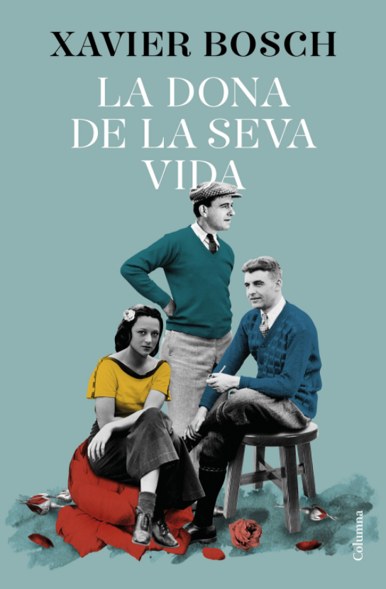 La portada de 'La dona de la seva vida', la nova novel·la de Xavier Bosch. FOTO: Cedida