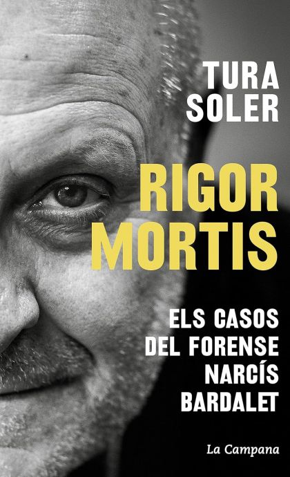 La portada del llibre 'Rigor mortis: Els casos del forense Narcís Bardalet' FOTO: CEdida