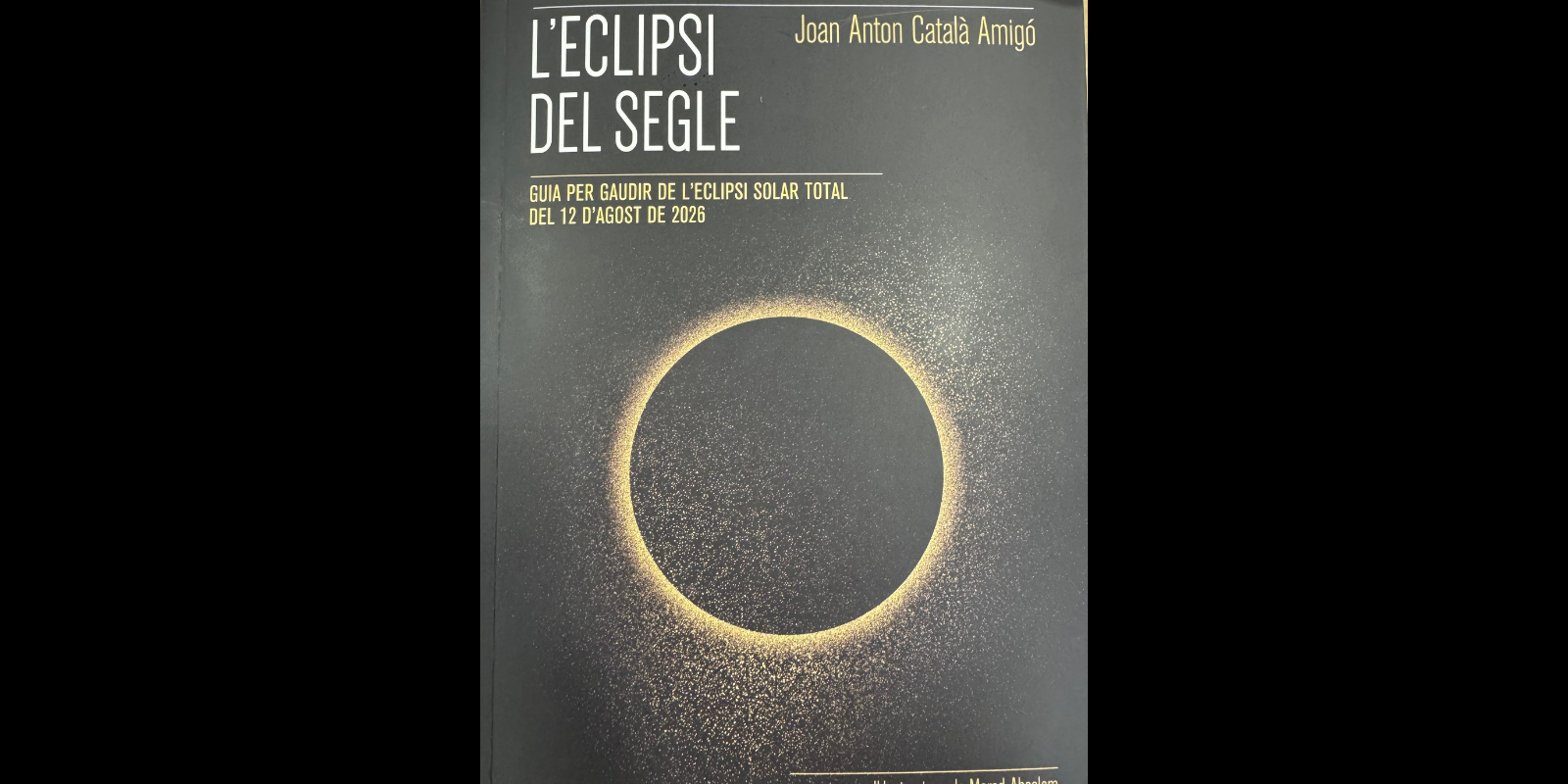 Portada del llibre 'L'eclipsi del segle' de Joan Antón Català. FOTO: TOT Sant Cugat