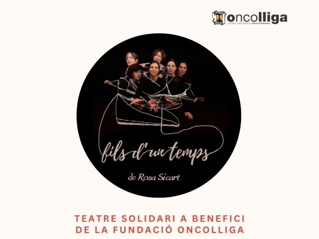 teatre solidari oncolliga fils dun temps